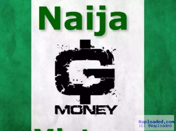 DJ G Money - Naija Mix